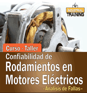 Curso - Taller Confiabilidad de Rodamientos en Motores Electricos - Analisis de Fallas -
