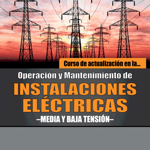 Curso de actualizacion en la Operacion y Mantenimiento de Instalaciones Electricas Media y Baja Tension