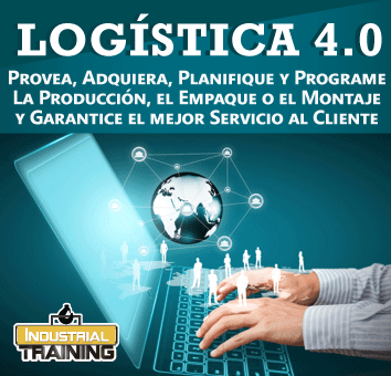 LOGÍSTICA 4.0 Provea, Adquiera, Planifique y Programe La Producción, el Empaque o el Montaje y Garantice el mejor Servicio al Cliente