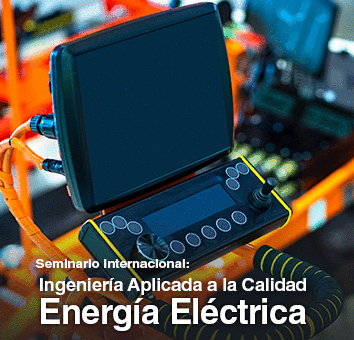 Seminario Internacional: Ingeniería Aplicada a la Calidad de la Energía Eléctrica.