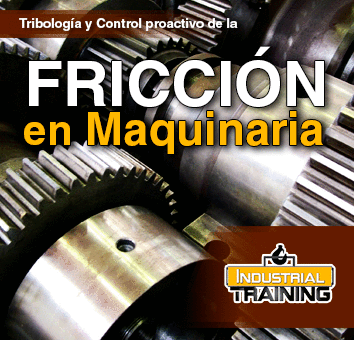 Tribologia y Control proactivo de la FRICCION en Maquinaria