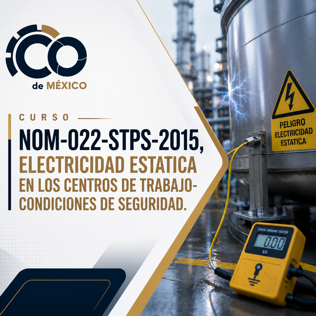CURSO NOM-022-STPS-2015, ELECTRICIDAD ESTATICA EN LOS CENTROS DE TRABAJO-CONDICIONES DE SEGURIDAD.