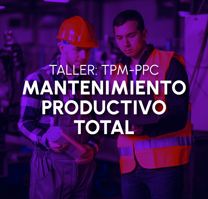 TALLER: TPM-PPC MANTENIMIENTO PRODUCTIVO TOTAL