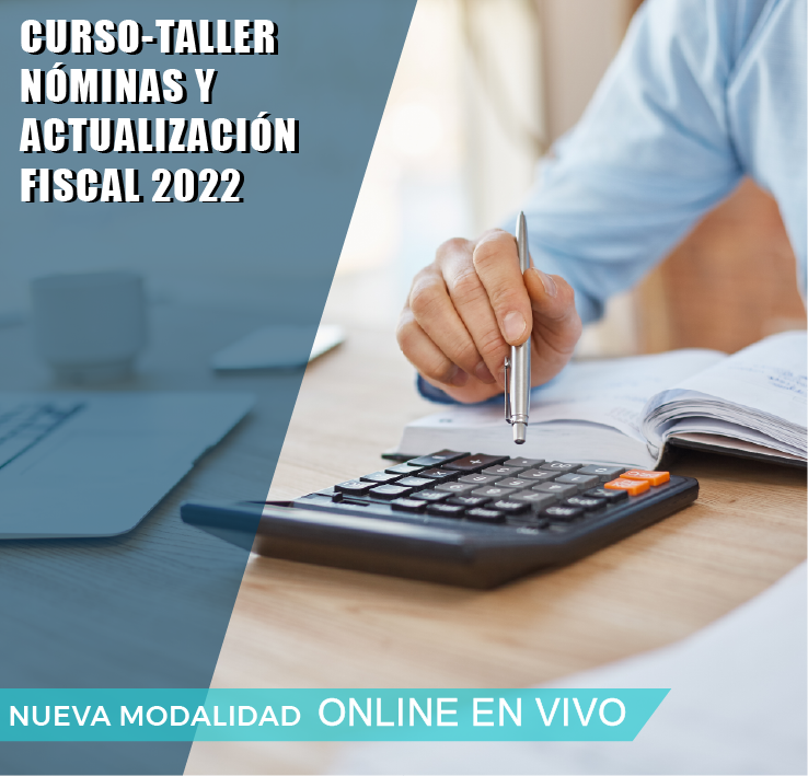 CURSO-TALLER: NÓMINAS Y ACTUALIZACION FISCAL 2022