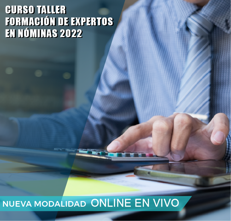CURSO-TALLER: FORMACION DE EXPERTOS EN NOMINAS 2022