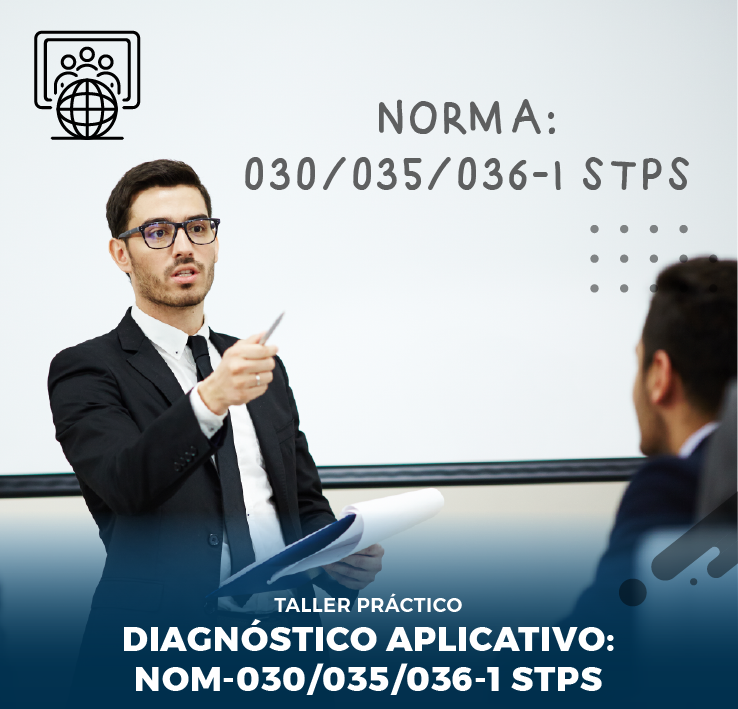 Taller Practico Diagnóstico aplicativo: NOM-030/035/036-1 STPS