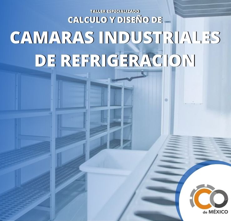 TALLER ESPECIALIZADO  CALCULO Y DISEÑO DE CAMARAS INDUSTRIALES DE REFRIGERACION