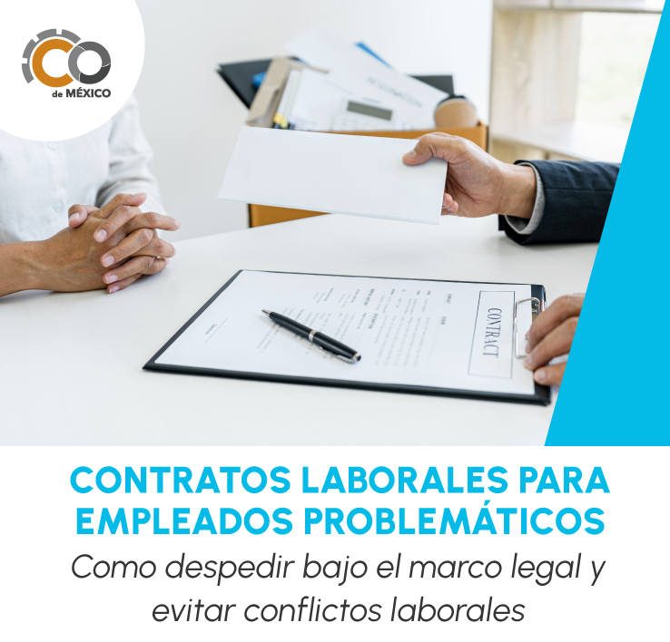 CONTRATOS LABORALES PARA EMPLEADOS PROBLEMÁTICOS Como despedir bajo el marco legal y evitar conflictos laborales