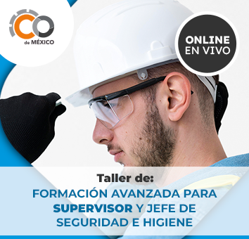 TALLER DE FORMACION AVANZADA PARA SUPERVISOR Y JEFE DE SEGURIDAD E HIGIENE INDUSTRIAL