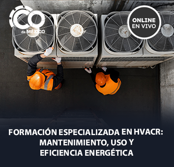 FORMACION ESPECIALIZADA EN HVACR: MANTENIMIENTO, USO Y EFICIENCIA ENERGETICA