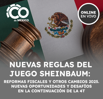 Nuevas Reglas del Juego Sheinbaum: Reformas Fiscales y otros Cambios 2025 Nuevas oportunidades y desafíos en la continuación de la 4T