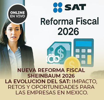 Nueva reforma fiscal Sheinbaum 2026: La evolución del SAT Impacto, Retos y Oportunidades para las Empresas en México