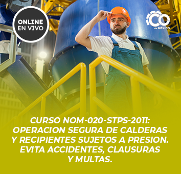 CURSO NOM-020-STPS-2011: OPERACION SEGURA DE CALDERAS Y RECIPIENTES SUJETOS A PRESION. EVITA ACCIDENTES, CLAUSURAS Y MULTAS.3