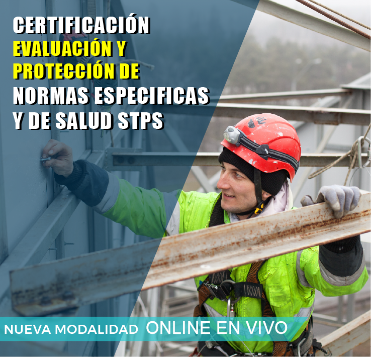CERTIFICACIÓN: EVALUACION Y PROTECCION DE NORMAS OBLIGATORIAS Y DE SALUD STPS