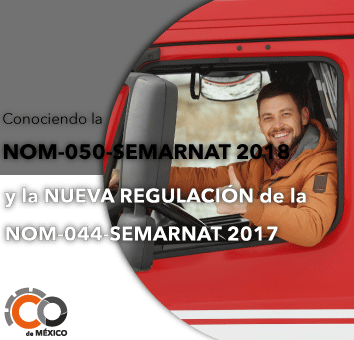 CONOCIENDO LA NOM-050-SEMARNAT 2018 Y LA NUEVA REGULACIÓN DE LA NOM-044-SEMARNAT-2017 PARA EL SECTOR INDUSTRIAL