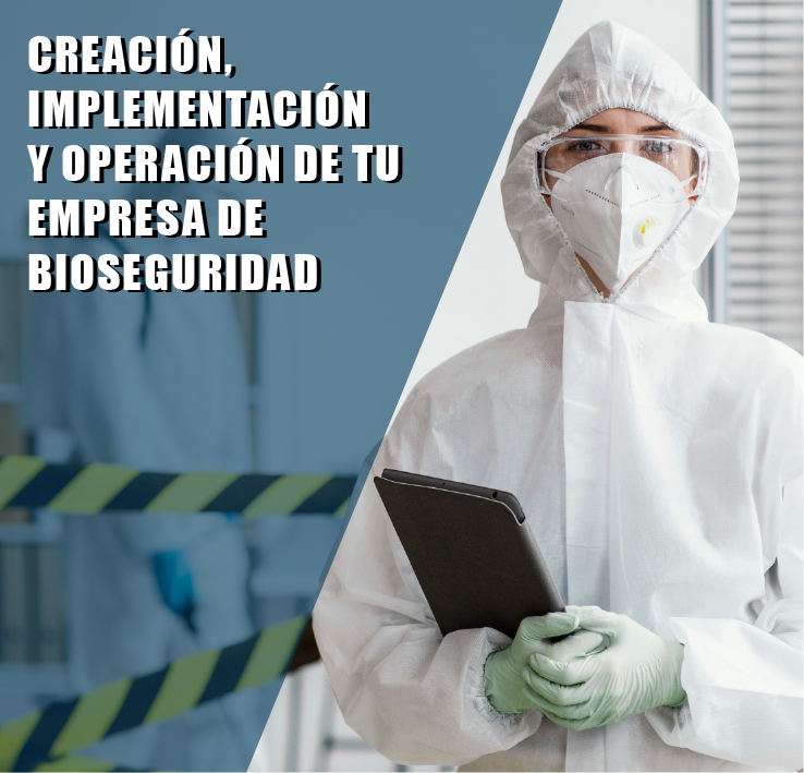 CREACION, IMPLEMENTACIÓN Y OPERACION DE TU EMPRESA DE BIOSEGURIDAD