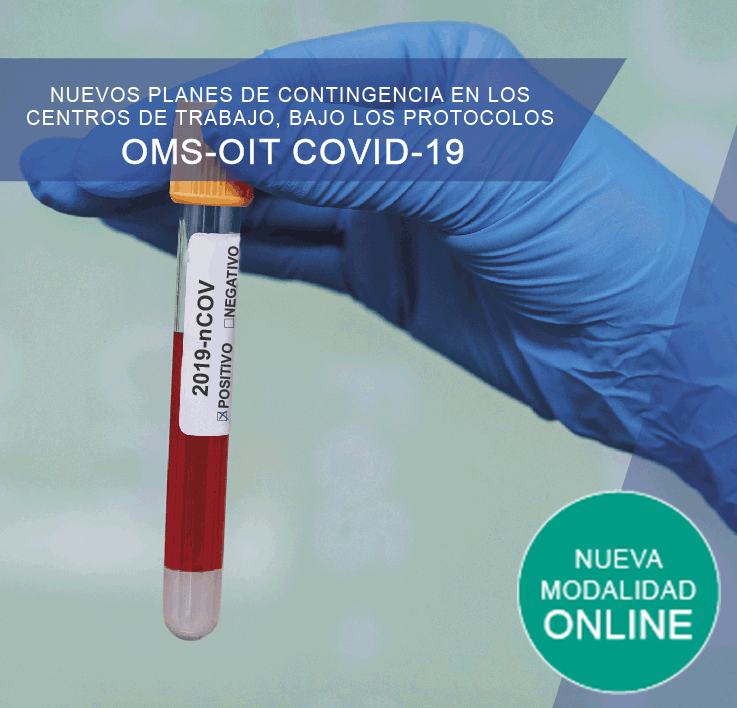 NUEVOS PLANES DE CONTINGENCIA EN LOS CENTROS DE TRABAJO, BAJO LOS PROTOCOLOS OMS-OIT- COVID-19