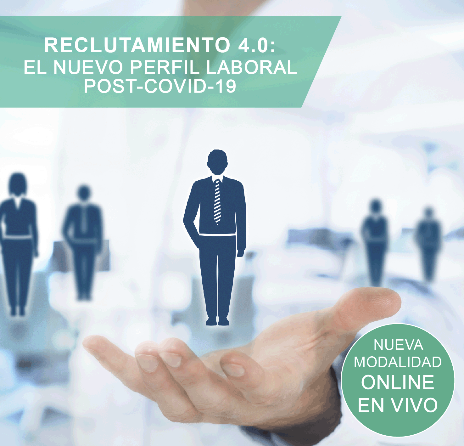 RECLUTAMIENTO 4.0: EL NUEVO PERFIL LABORAL POST-COVID-19