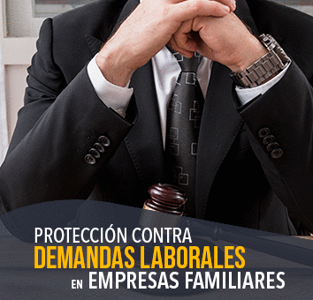 PROTECCION CONTRA DEMANDAS LABORALES en EMPRESAS FAMILIARES