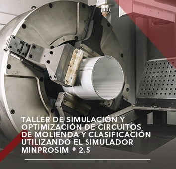 Taller de Simulación y Optimización de Circuitos de Molienda y Clasificación Utilizando el Simulador MinProSim ® 2.5
