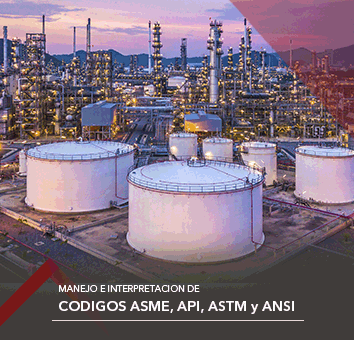 MANEJO E INTERPRETACION DE CODIGOS ASME, API, ASTM y ANSI