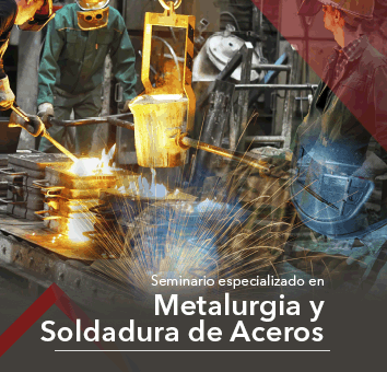 Seminario especializado en Metalurgia  y Soldadura de Aceros