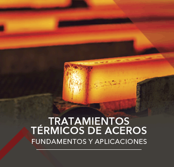 TRATAMIENTOS TÉRMICOS DE ACEROS - FUNDAMENTOS Y APLICACIONES